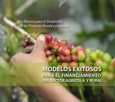Modelos exitosos para el financiamiento del sector agrícola y rural