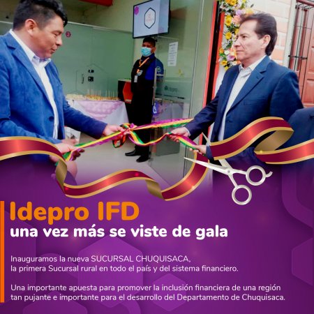 IDEPRO IFD INAUGURÓ SUCURSAL CHUQUISACA EN EL MUNICIPIO DE CAMARGO